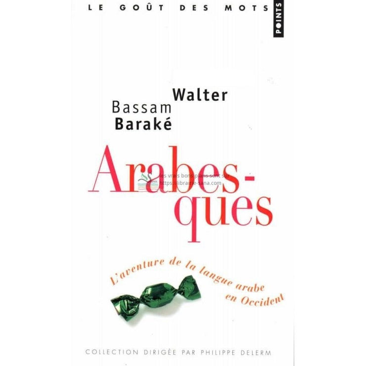 Arabesques- L'aventure de la langue arabe en Occident, de Henriette WALTER & Bassam BARAKE