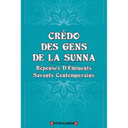 Crédo des Gens de la Sunna - Réponses d'Eminents Savants Contemporains